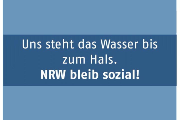 Uns steht das Wasser bis zum Hals - NRW bleib sozial! 10